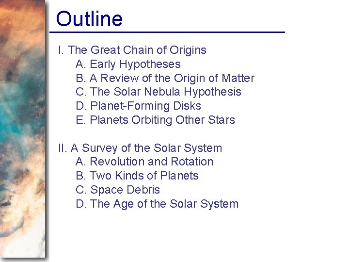 Outline I. The Great Chain of Origins A. Early Hypotheses B. A Review of