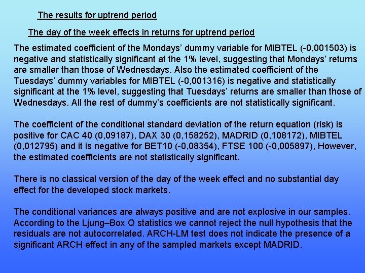 The results for uptrend period The day of the week effects in returns for