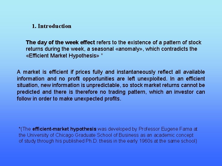 1. Introduction The day of the week effect refers to the existence of a