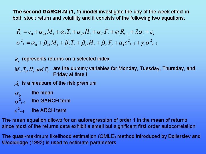 The second GARCH-M (1, 1) model investigate the day of the week effect in