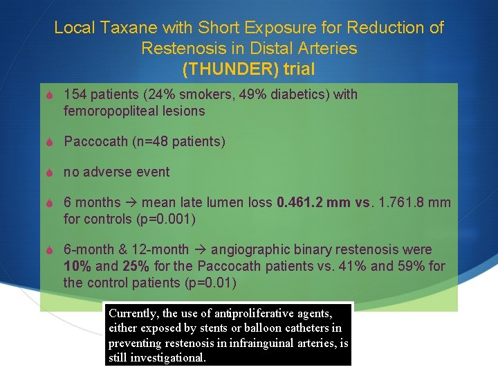 Local Taxane with Short Exposure for Reduction of Restenosis in Distal Arteries (THUNDER) trial