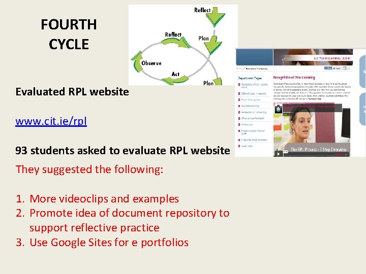FOURTH CYCLE Evaluated RPL website www. cit. ie/rpl 93 students asked to evaluate RPL