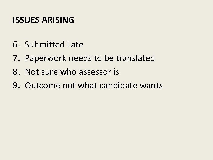 ISSUES ARISING 6. 7. 8. 9. Submitted Late Paperwork needs to be translated Not