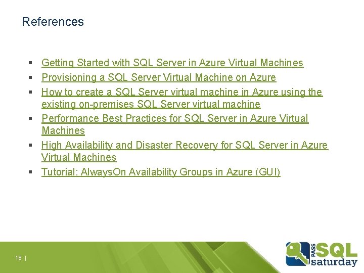 References § Getting Started with SQL Server in Azure Virtual Machines § Provisioning a