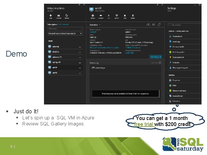 Demo § Just do It! § Let’s spin up a SQL VM in Azure