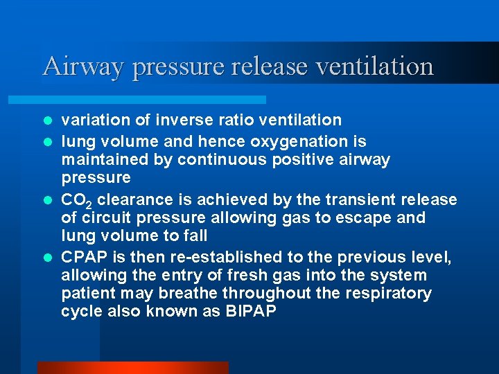 Airway pressure release ventilation variation of inverse ratio ventilation l lung volume and hence