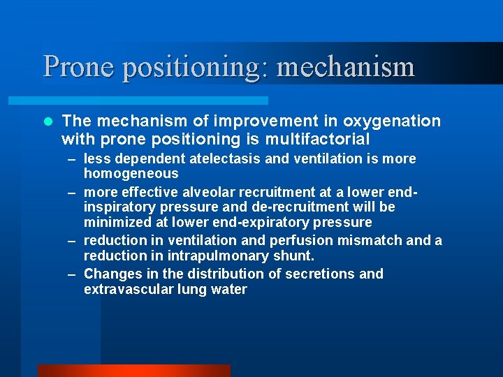 Prone positioning: mechanism l The mechanism of improvement in oxygenation with prone positioning is