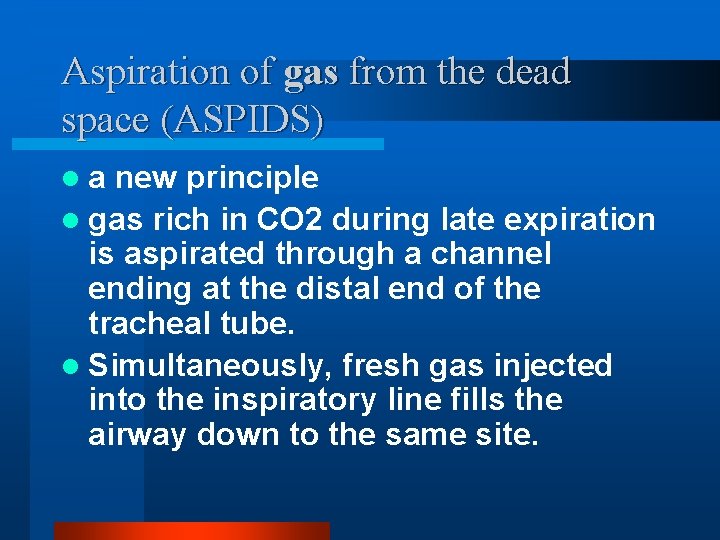 Aspiration of gas from the dead space (ASPIDS) l a new principle l gas