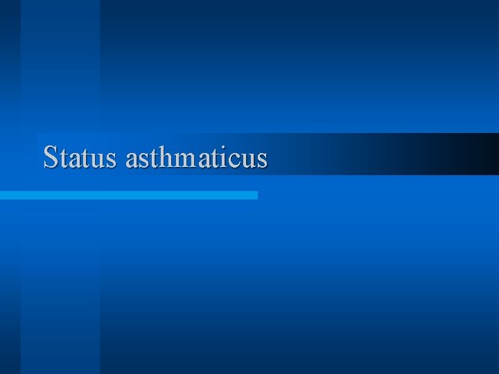 Status asthmaticus 