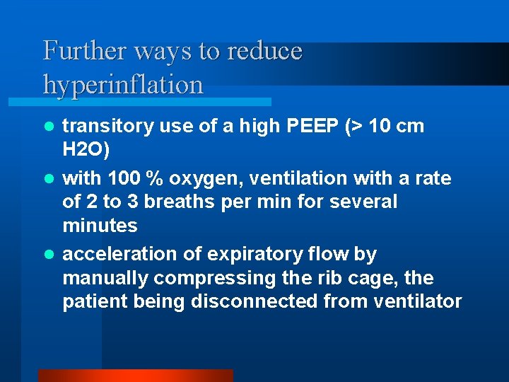 Further ways to reduce hyperinflation transitory use of a high PEEP (> 10 cm