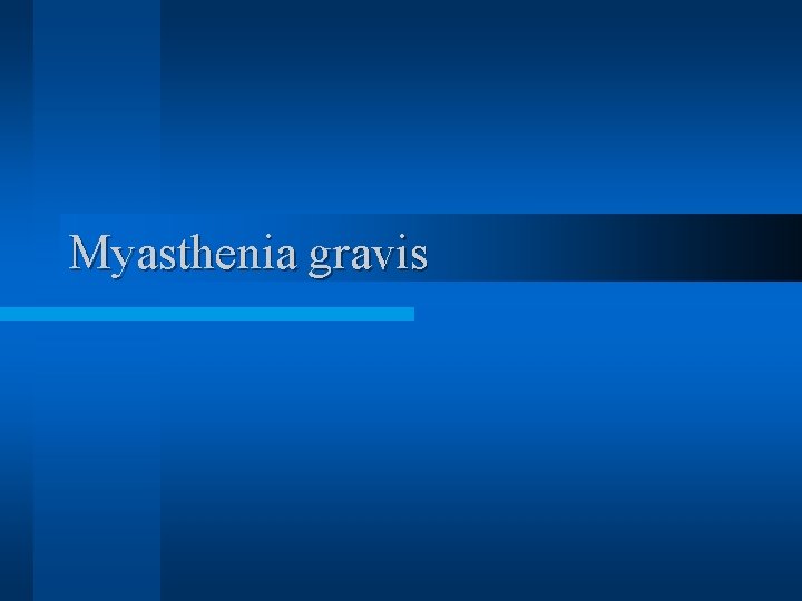 Myasthenia gravis 