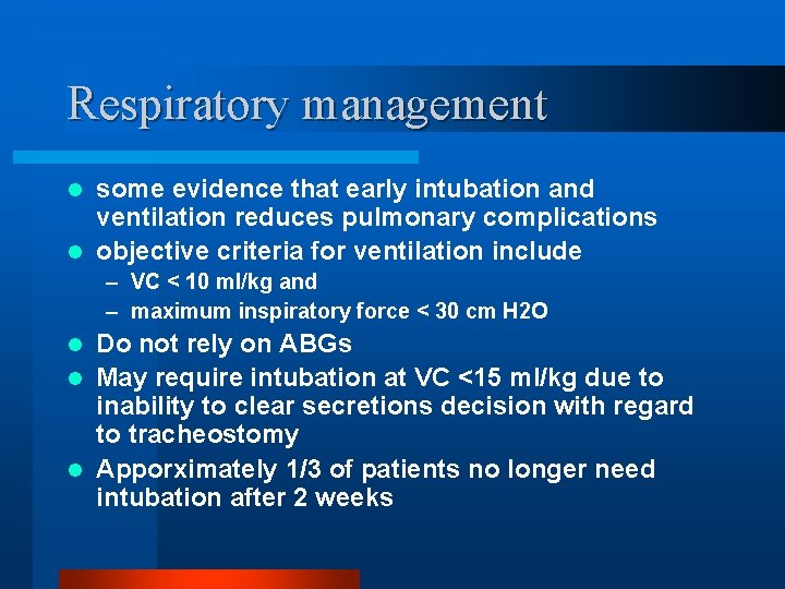 Respiratory management some evidence that early intubation and ventilation reduces pulmonary complications l objective