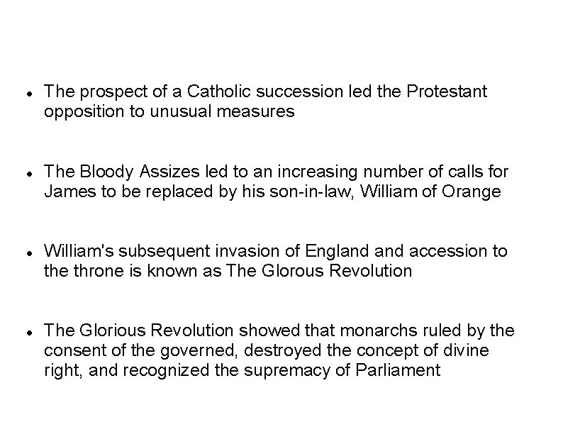  The prospect of a Catholic succession led the Protestant opposition to unusual measures