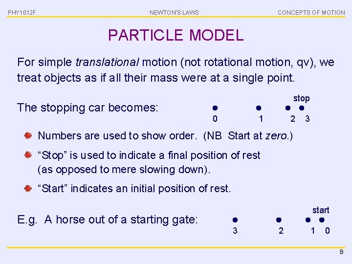 PHY 1012 F NEWTON’S LAWS CONCEPTS OF MOTION PARTICLE MODEL For simple translational motion