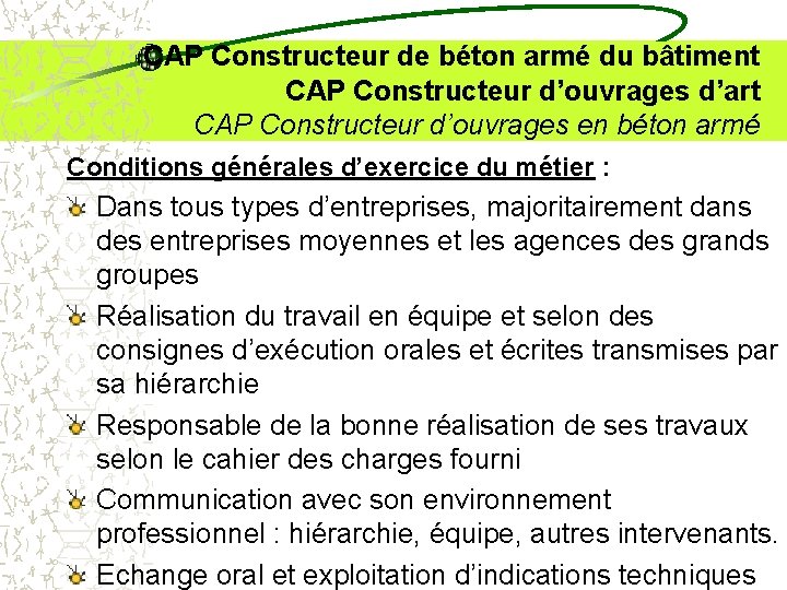  CAP Constructeur de béton armé du bâtiment CAP Constructeur d’ouvrages d’art CAP Constructeur