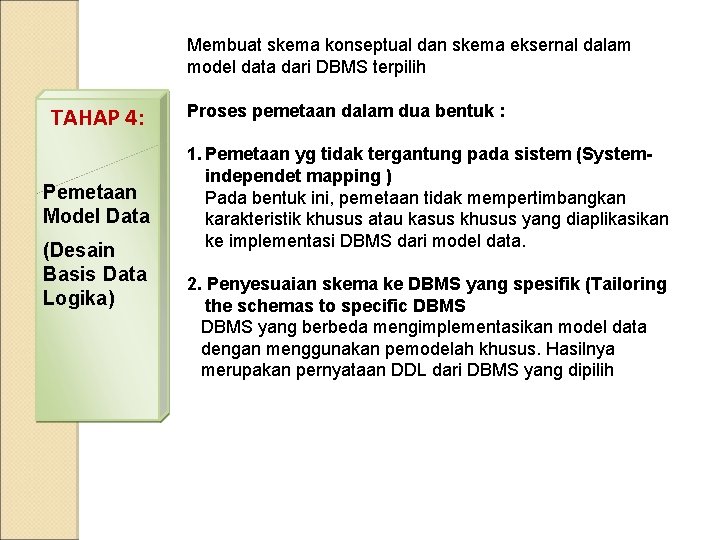Membuat skema konseptual dan skema eksernal dalam model data dari DBMS terpilih TAHAP 4: