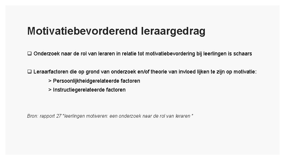 Motivatiebevorderend leraargedrag q Onderzoek naar de rol van leraren in relatie tot motivatiebevordering bij