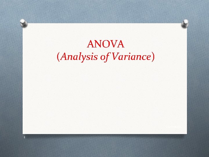 ANOVA (Analysis of Variance) 02/11/2020 1 