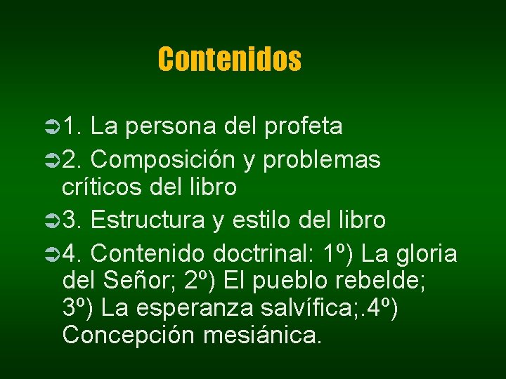 Contenidos Ü 1. La persona del profeta Ü 2. Composición y problemas críticos del Contenidos Ü 1. La persona del profeta Ü 2. Composición y problemas críticos del