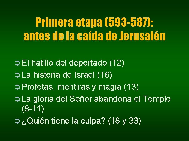 Primera etapa (593 -587): antes de la caída de Jerusalén Ü El hatillo del Primera etapa (593 -587): antes de la caída de Jerusalén Ü El hatillo del