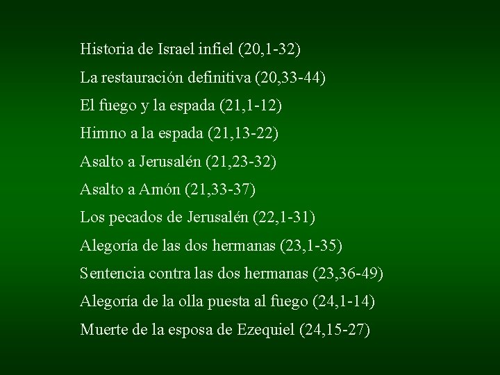 Historia de Israel infiel (20, 1 -32) La restauración definitiva (20, 33 -44) El Historia de Israel infiel (20, 1 -32) La restauración definitiva (20, 33 -44) El