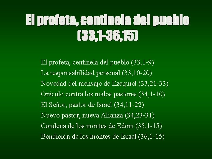 El profeta, centinela del pueblo (33, 1 -36, 15) El profeta, centinela del pueblo El profeta, centinela del pueblo (33, 1 -36, 15) El profeta, centinela del pueblo