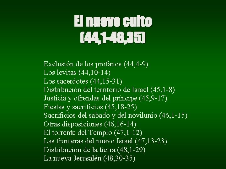 El nuevo culto (44, 1 -48, 35) Exclusión de los profanos (44, 4 -9) El nuevo culto (44, 1 -48, 35) Exclusión de los profanos (44, 4 -9)