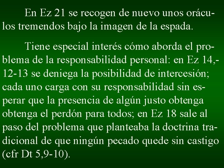 En Ez 21 se recogen de nuevo unos oráculos tremendos bajo la imagen de En Ez 21 se recogen de nuevo unos oráculos tremendos bajo la imagen de