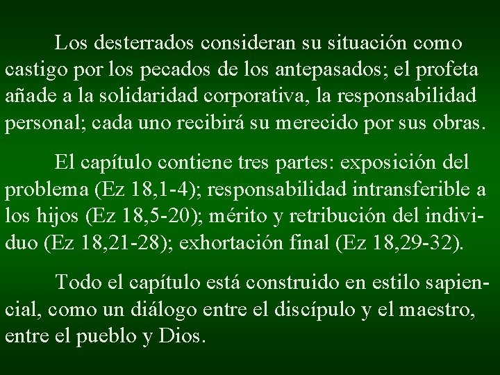 Los desterrados consideran su situación como castigo por los pecados de los antepasados; el Los desterrados consideran su situación como castigo por los pecados de los antepasados; el