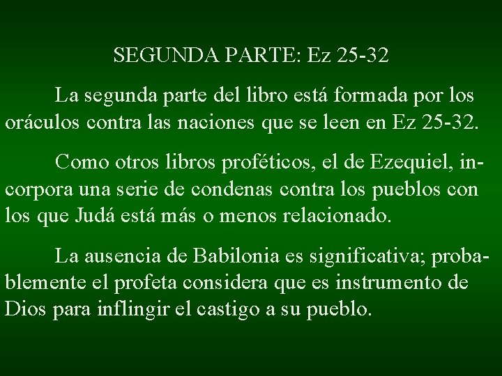 SEGUNDA PARTE: Ez 25 -32 La segunda parte del libro está formada por los SEGUNDA PARTE: Ez 25 -32 La segunda parte del libro está formada por los
