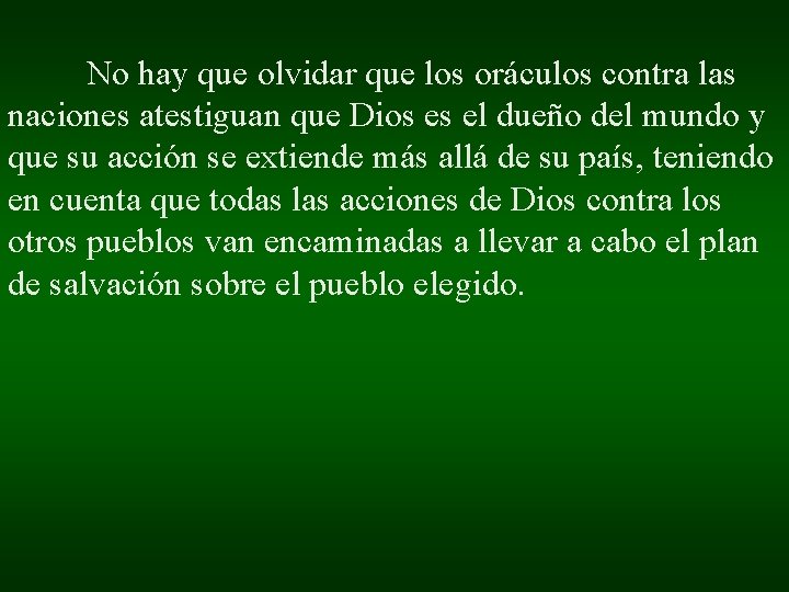 No hay que olvidar que los oráculos contra las naciones atestiguan que Dios es No hay que olvidar que los oráculos contra las naciones atestiguan que Dios es