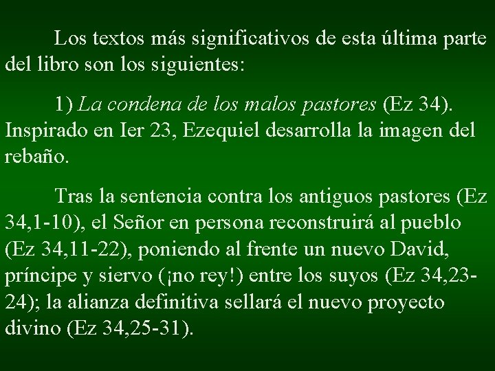 Los textos más significativos de esta última parte del libro son los siguientes: 1) Los textos más significativos de esta última parte del libro son los siguientes: 1)