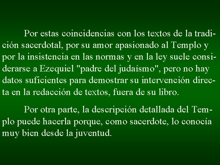 Por estas coincidencias con los textos de la tradición sacerdotal, por su amor apasionado Por estas coincidencias con los textos de la tradición sacerdotal, por su amor apasionado