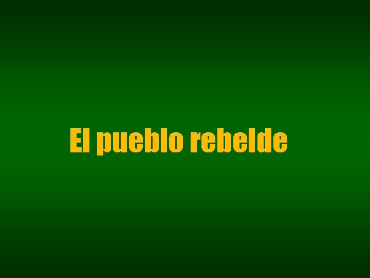 El pueblo rebelde El pueblo rebelde