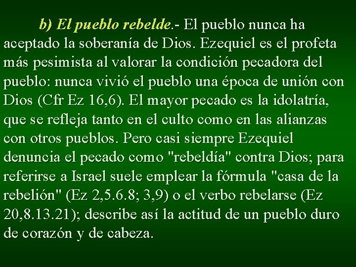 b) El pueblo rebelde. - El pueblo nunca ha aceptado la soberanía de Dios. b) El pueblo rebelde. - El pueblo nunca ha aceptado la soberanía de Dios.