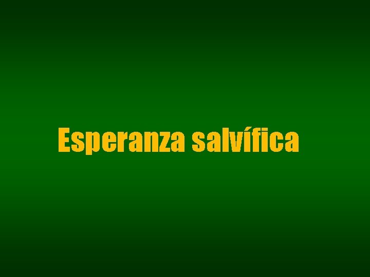 Esperanza salvífica Esperanza salvífica