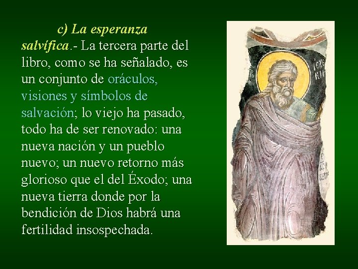 c) La esperanza salvífica. - La tercera parte del libro, como se ha señalado, c) La esperanza salvífica. - La tercera parte del libro, como se ha señalado,