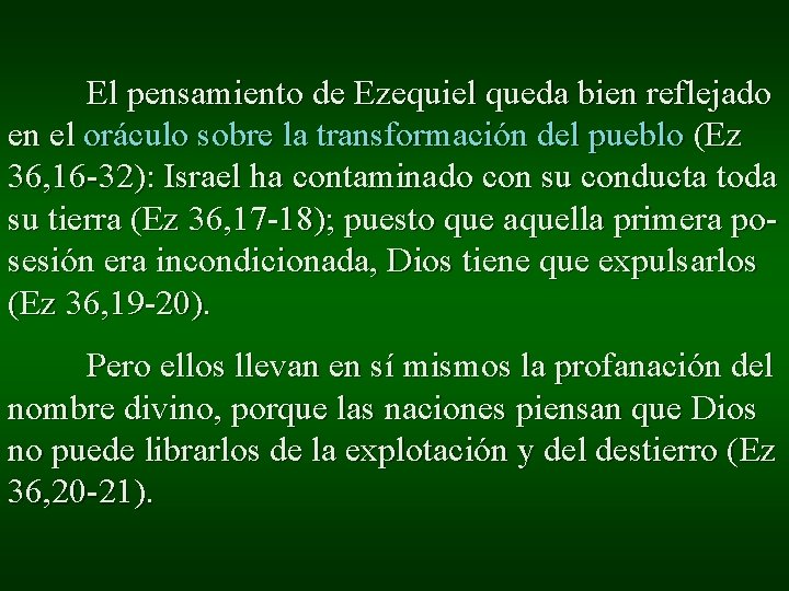 El pensamiento de Ezequiel queda bien reflejado en el oráculo sobre la transformación del El pensamiento de Ezequiel queda bien reflejado en el oráculo sobre la transformación del