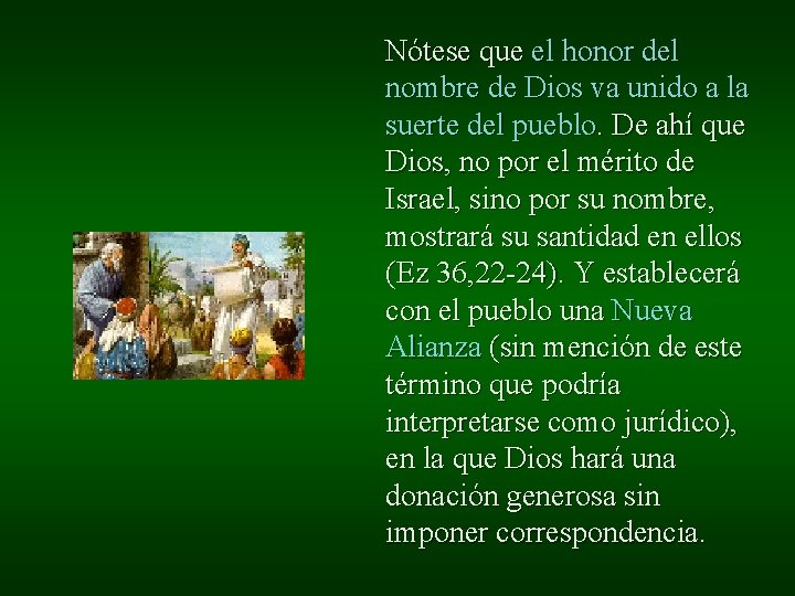 Nótese que el honor del nombre de Dios va unido a la suerte del Nótese que el honor del nombre de Dios va unido a la suerte del
