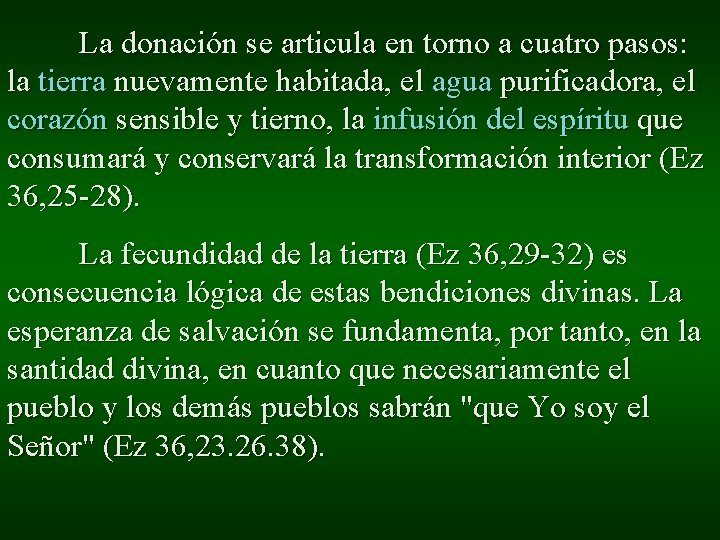 La donación se articula en torno a cuatro pasos: la tierra nuevamente habitada, el La donación se articula en torno a cuatro pasos: la tierra nuevamente habitada, el