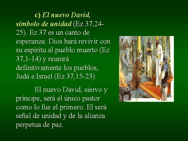 c) El nuevo David, símbolo de unidad (Ez 37, 2425). Ez 37 es un c) El nuevo David, símbolo de unidad (Ez 37, 2425). Ez 37 es un