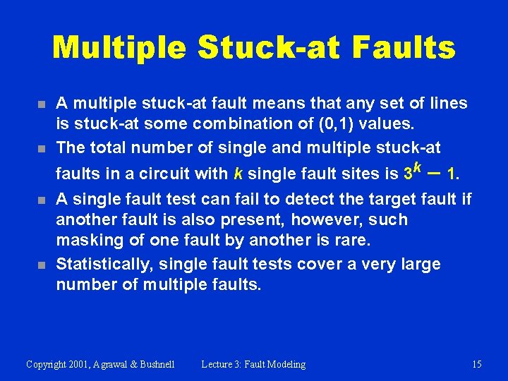 Multiple Stuck-at Faults n n A multiple stuck-at fault means that any set of