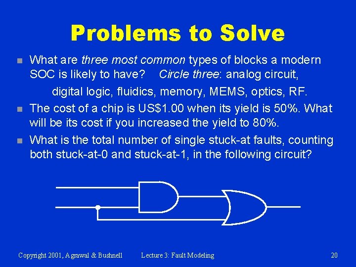 Problems to Solve n n n What are three most common types of blocks