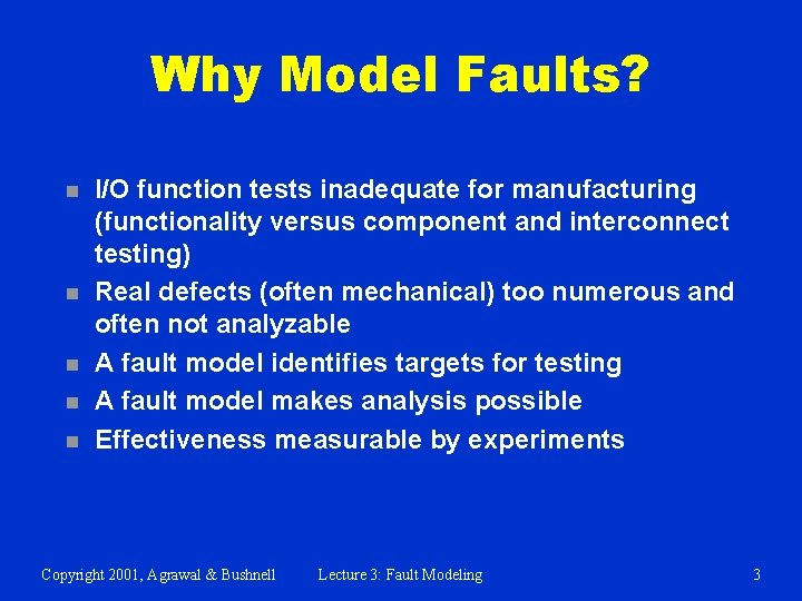 Why Model Faults? n n n I/O function tests inadequate for manufacturing (functionality versus