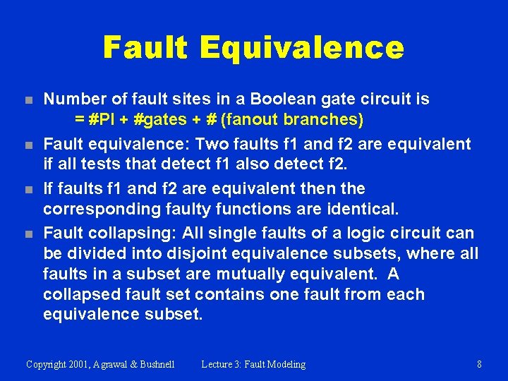 Fault Equivalence n n Number of fault sites in a Boolean gate circuit is