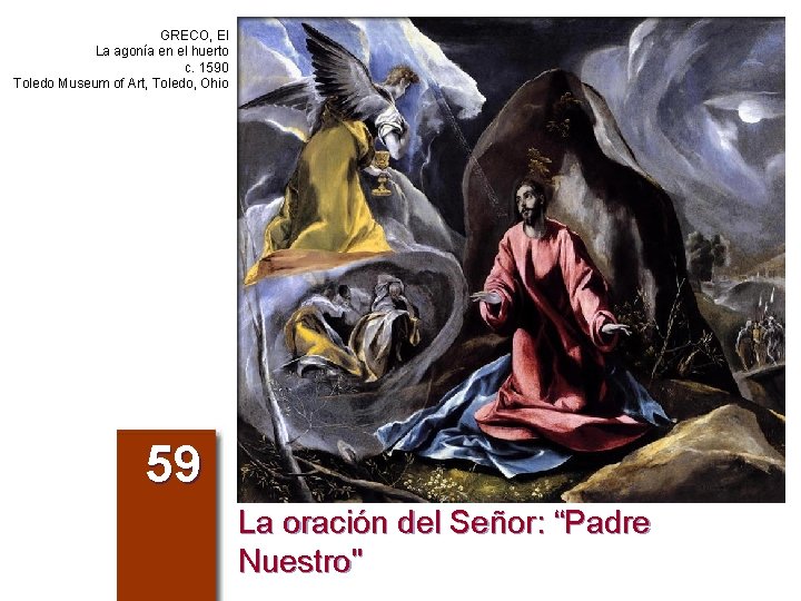 GRECO, El La agonía en el huerto c. 1590 Toledo Museum of Art, Toledo,