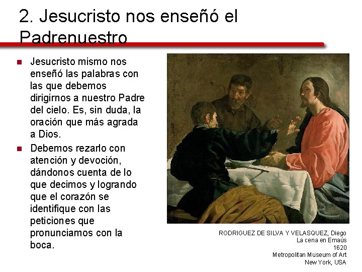 2. Jesucristo nos enseñó el Padrenuestro n n Jesucristo mismo nos enseñó las palabras