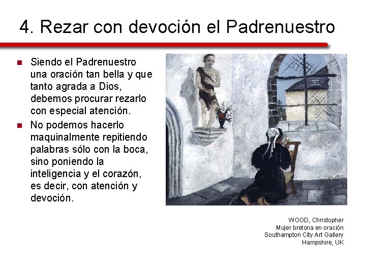 4. Rezar con devoción el Padrenuestro n n Siendo el Padrenuestro una oración tan