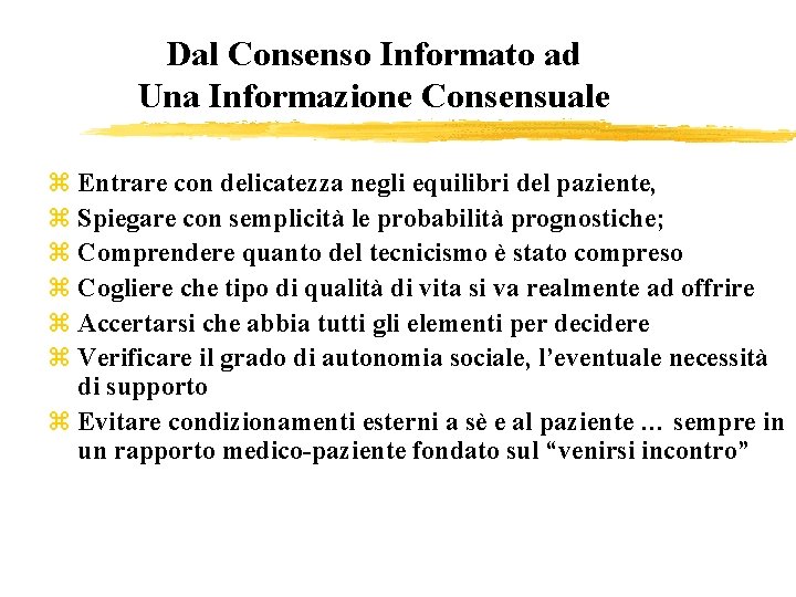 Dal Consenso Informato ad Una Informazione Consensuale z Entrare con delicatezza negli equilibri del