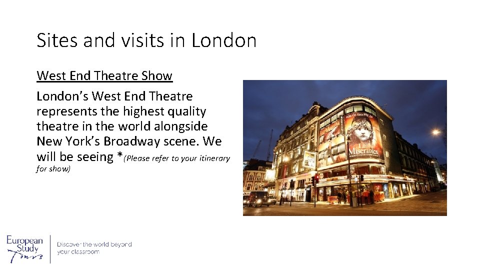 Sites and visits in London West End Theatre Show London’s West End Theatre represents